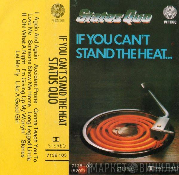  Status Quo  - If You Can't Stand The Heat