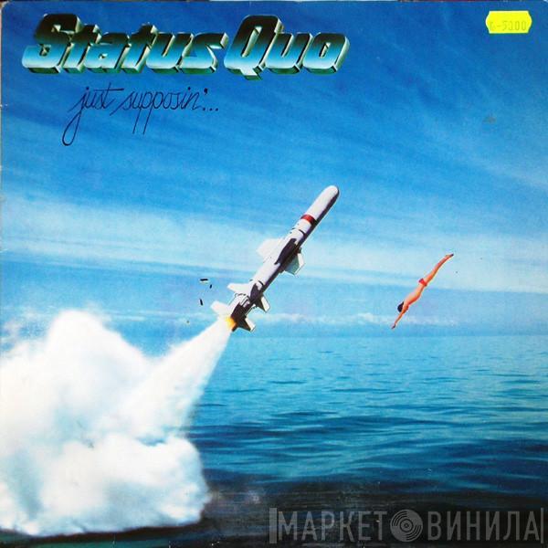 Status Quo - Just Supposin'...