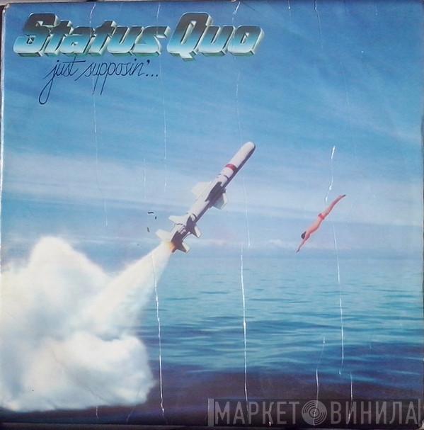  Status Quo  - Just Supposin'...