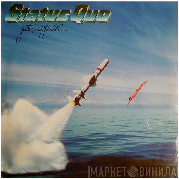  Status Quo  - Just Supposin'...