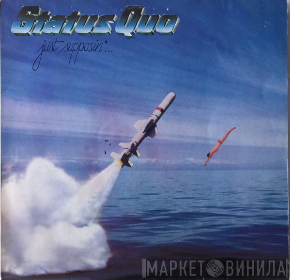  Status Quo  - Just Supposin'...
