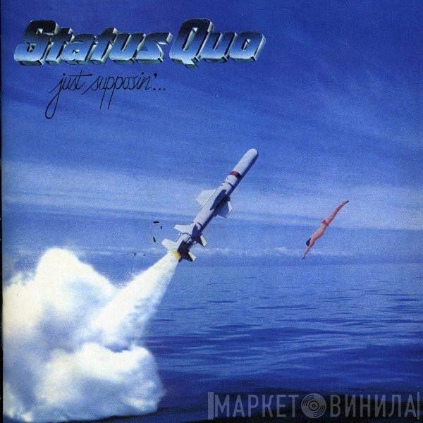  Status Quo  - Just Supposin'...