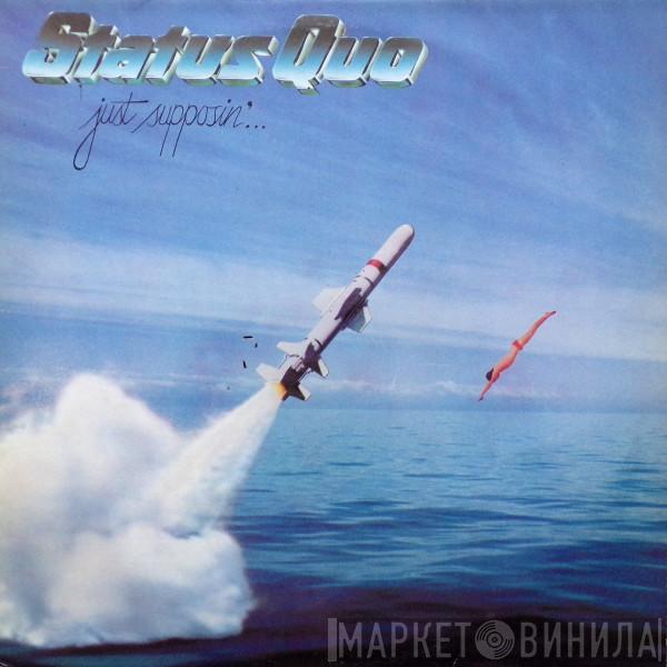  Status Quo  - Just Supposin'...