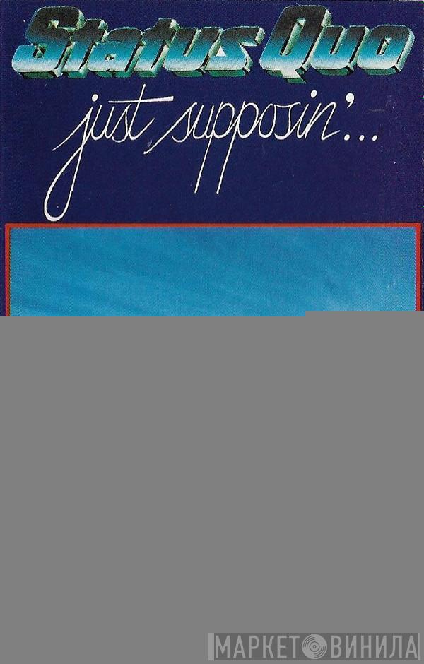 Status Quo - Just Supposin'...