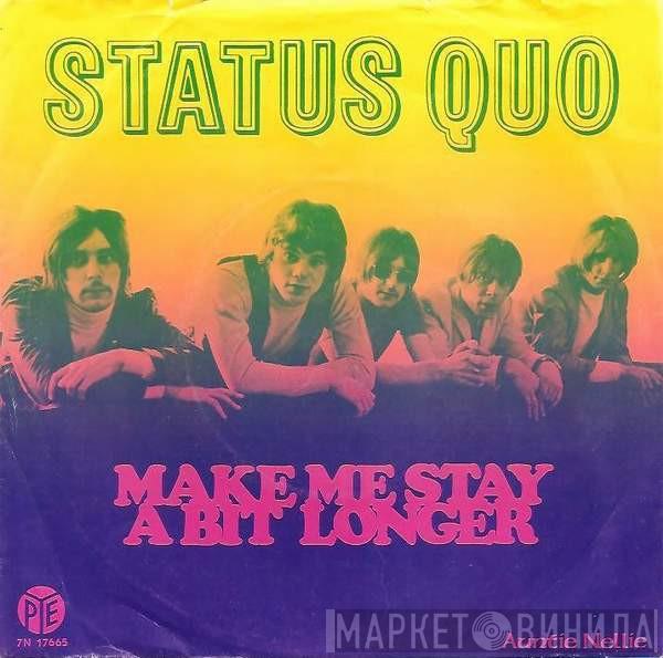  Status Quo  - Make Me Stay A Bit Longer