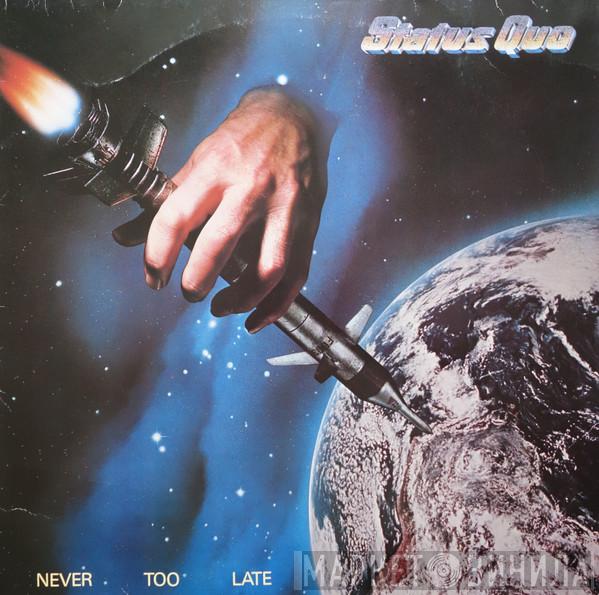  Status Quo  - Never Too Late
