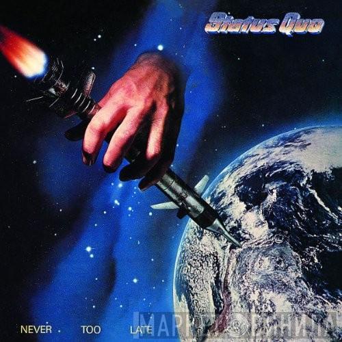 Status Quo - Never Too Late