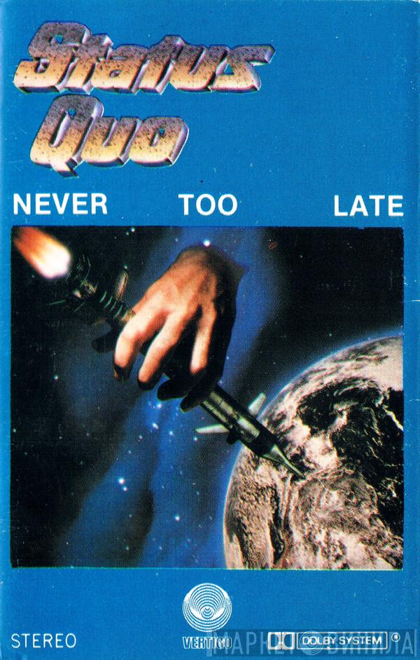  Status Quo  - Never Too Late