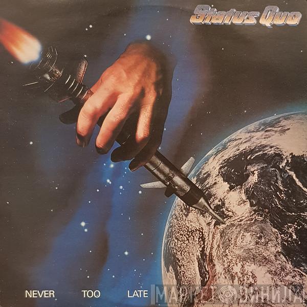  Status Quo  - Never Too Late