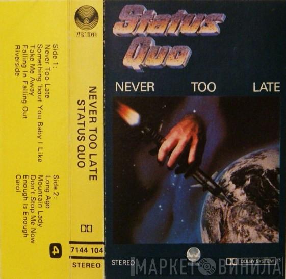  Status Quo  - Never Too Late