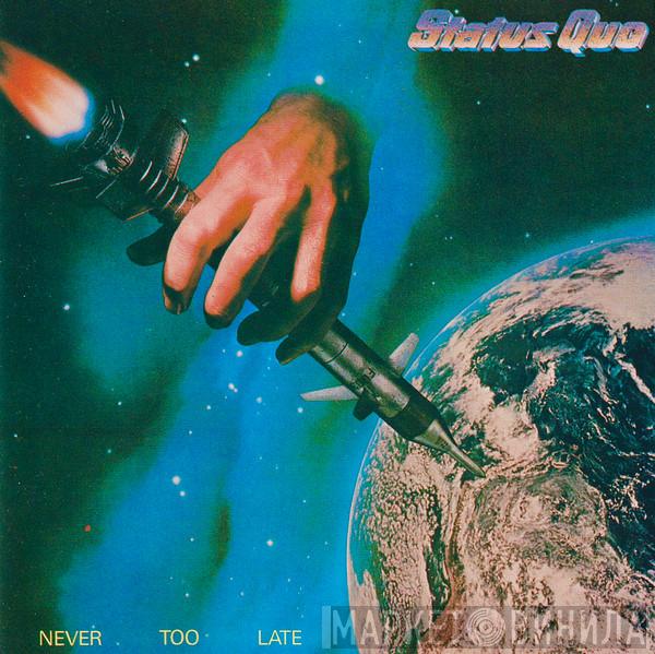  Status Quo  - Never Too Late
