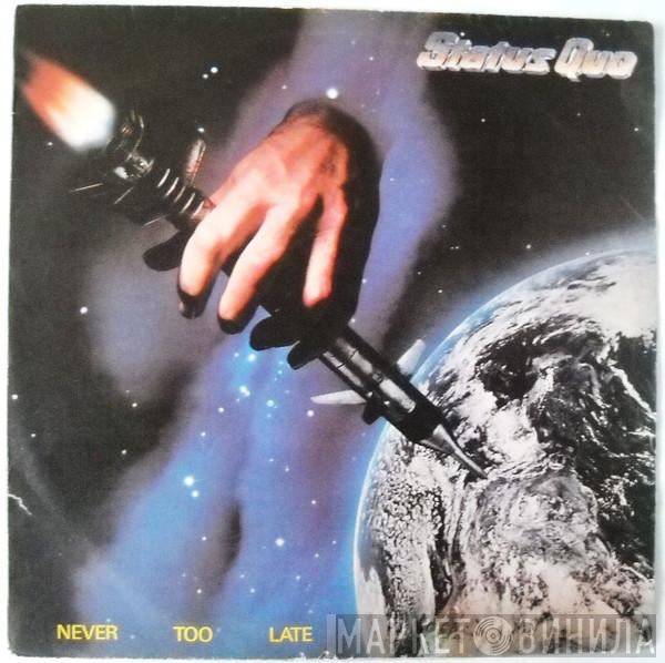  Status Quo  - Never Too Late