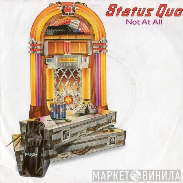  Status Quo  - Not At All