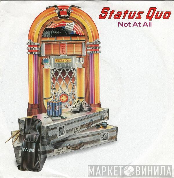  Status Quo  - Not At All