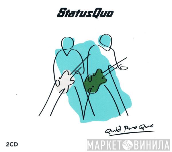  Status Quo  - Quid Pro Quo