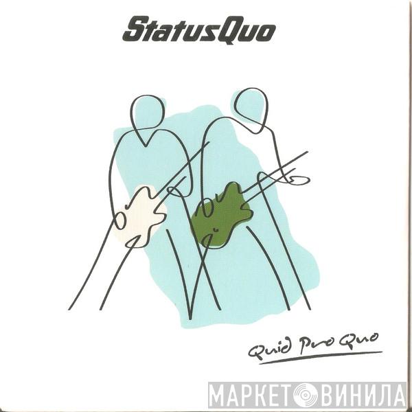  Status Quo  - Quid Pro Quo