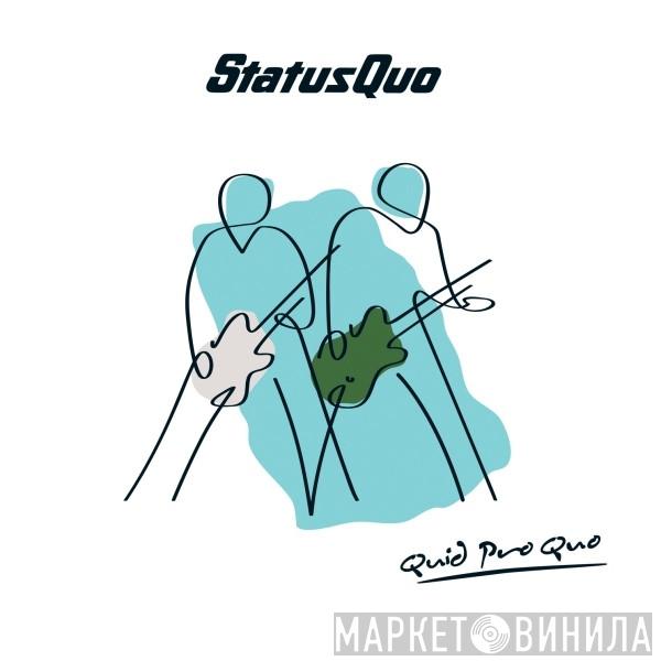  Status Quo  - Quid Pro Quo