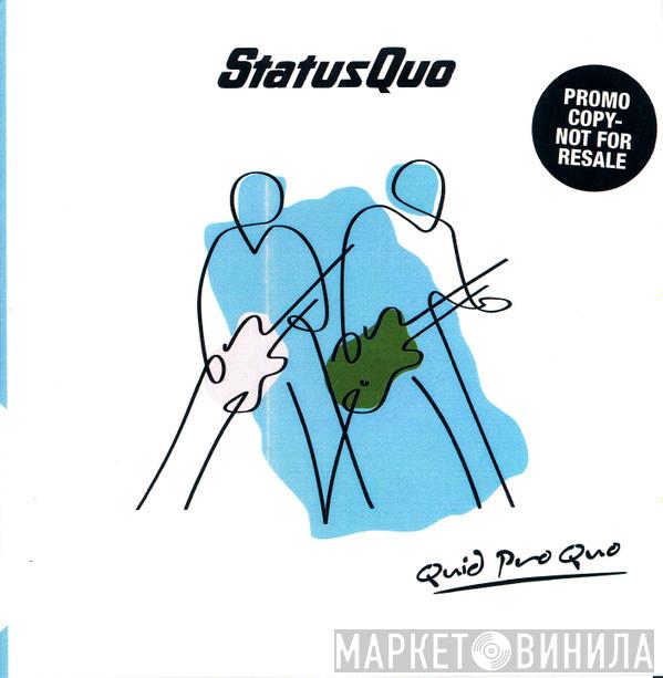  Status Quo  - Quid Pro Quo