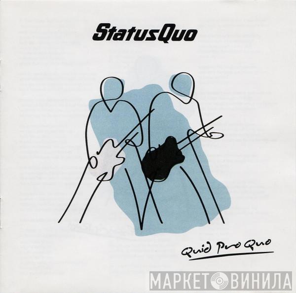  Status Quo  - Quid Pro Quo