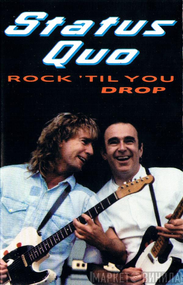  Status Quo  - Rock 'Til You Drop