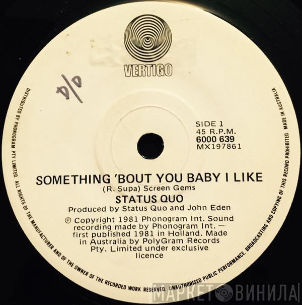  Status Quo  - Something 'Bout You Baby I Like