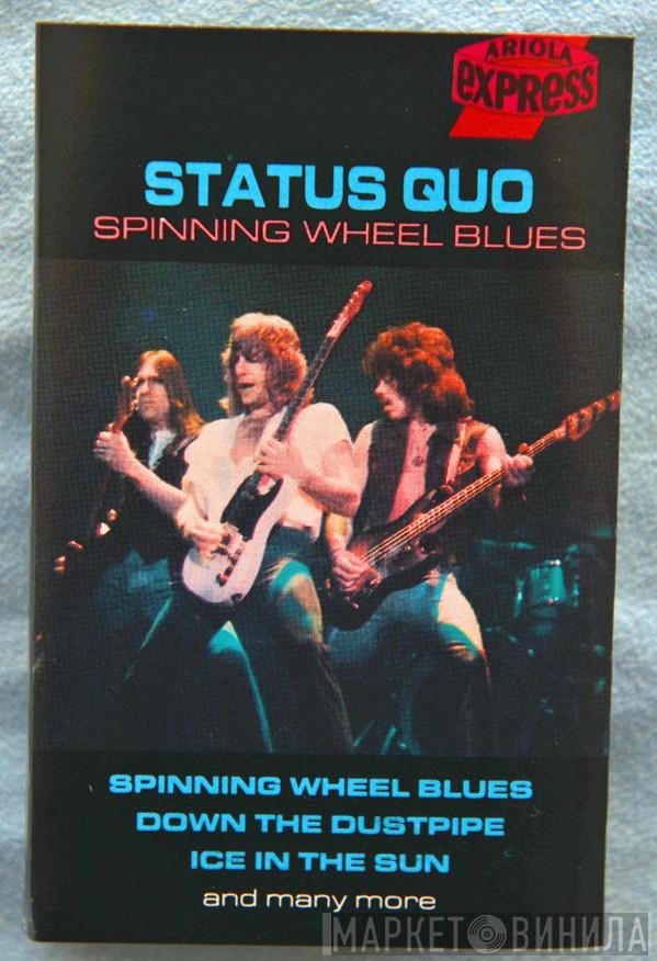  Status Quo  - Spinning Wheel Blues