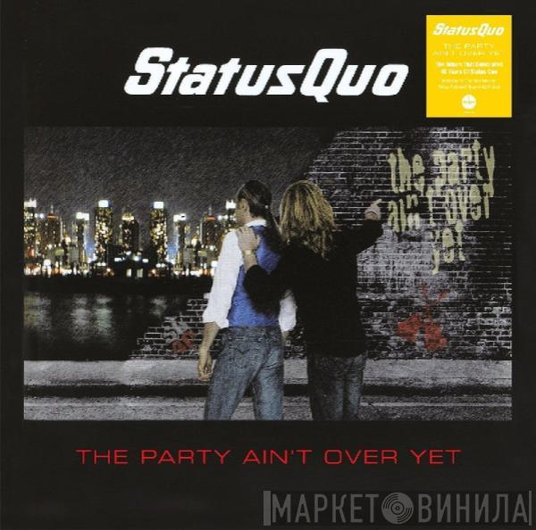 Status Quo - The Party Ain't Over Yet...