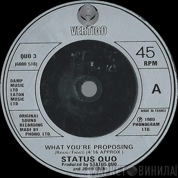 Status Quo - What You're Proposing