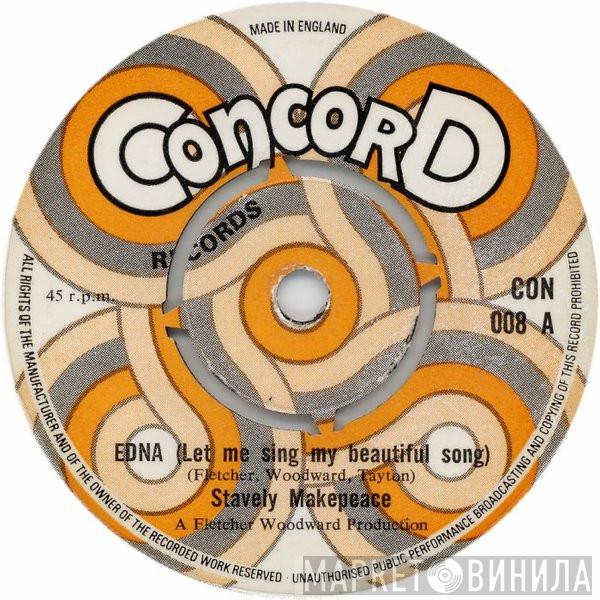 Stavely Makepeace - Edna (Let Me Sing My Beautiful Song)