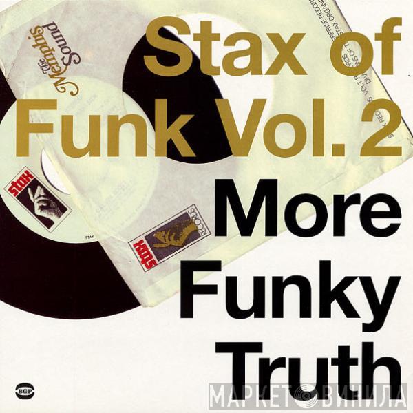  - Stax Of Funk Vol. 2 (More Funky Truth)