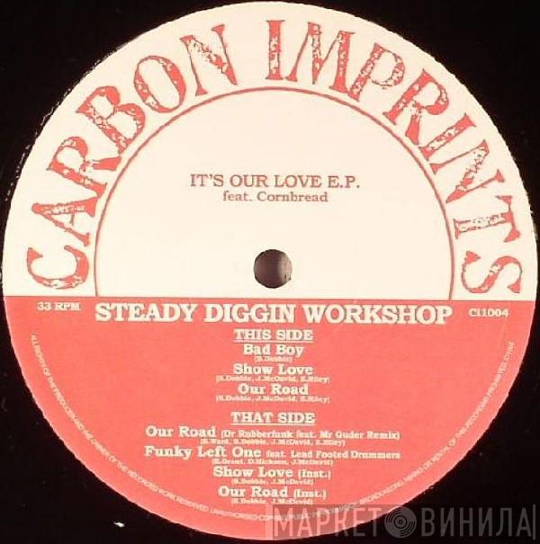 Steady Diggin Workshop, Cornbread - It's Our Love E.P.