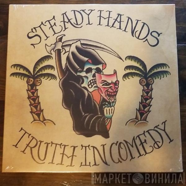 Steady Hands - Truth In Comedy