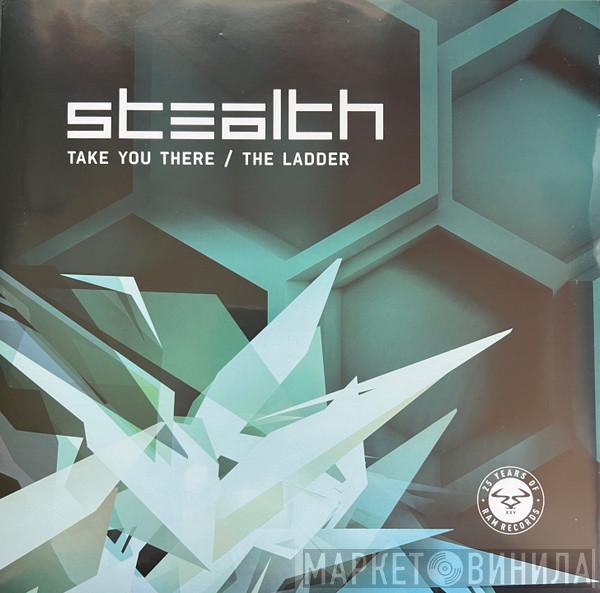 Stealth  - Take You There / The Ladder