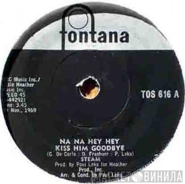 Steam - Na Na Hey Hey Kiss Him Goodbye