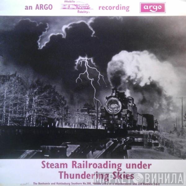  - Steam Railroading Under Thundering Skies