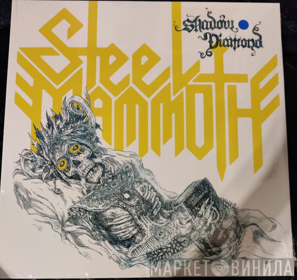 Steel Mammoth - Shadow Diamond