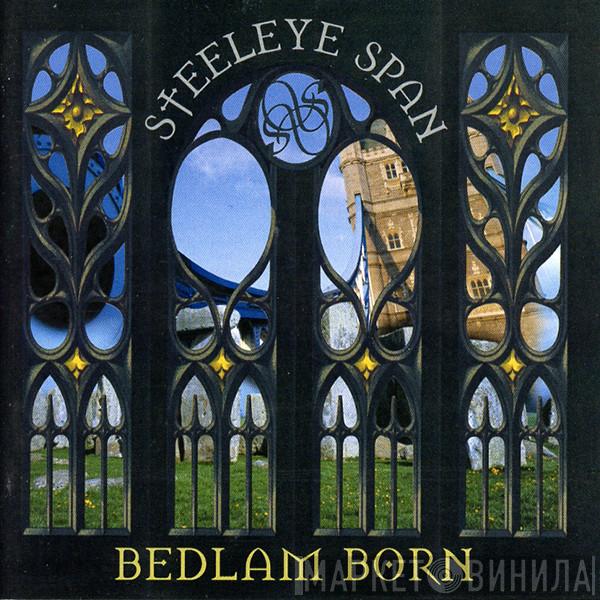 Steeleye Span  - Bedlam Born
