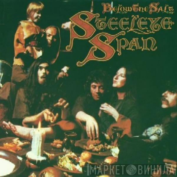  Steeleye Span  - Below The Salt