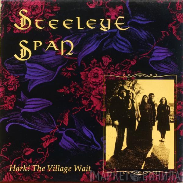 Steeleye Span - Hark! The Village Wait
