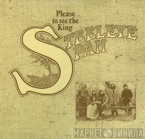  Steeleye Span  - Please To See The King