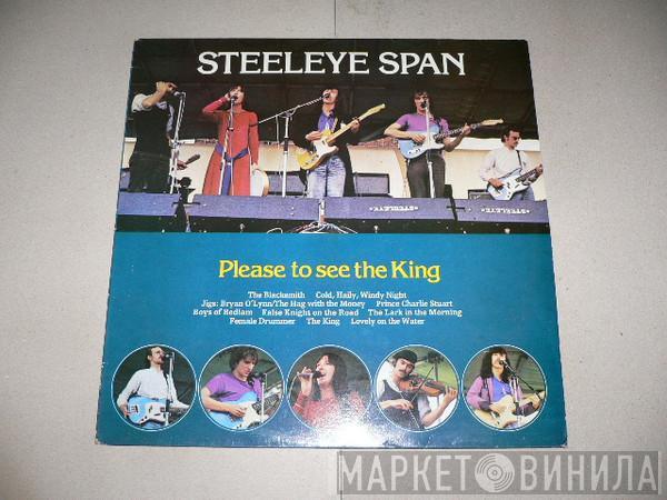  Steeleye Span  - Please To See The King