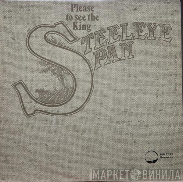  Steeleye Span  - Please To See The King