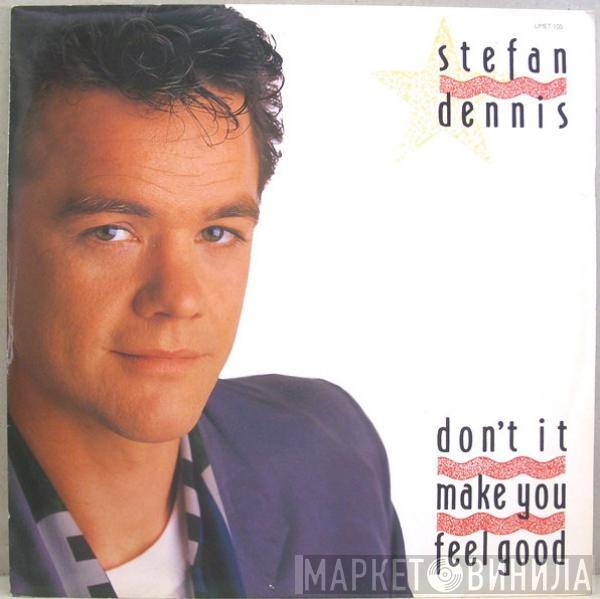Stefan Dennis - Don't It Make You Feel Good