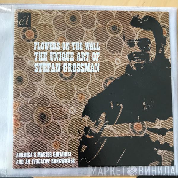 Stefan Grossman - Flowers On The Wall