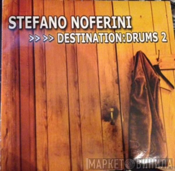Stefano Noferini - Destination Drums 2