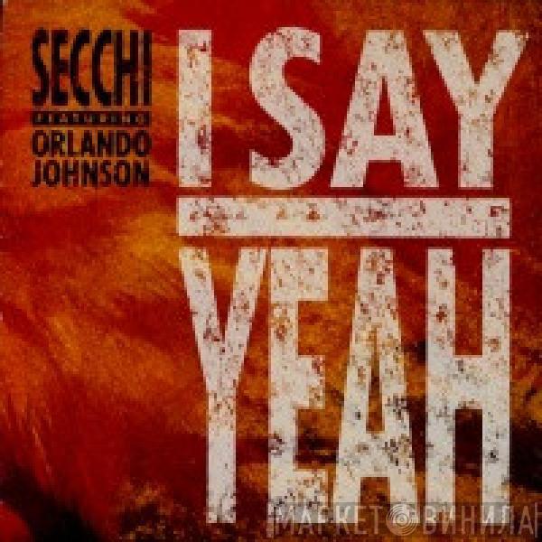 Stefano Secchi, Orlando Johnson - I Say Yeah