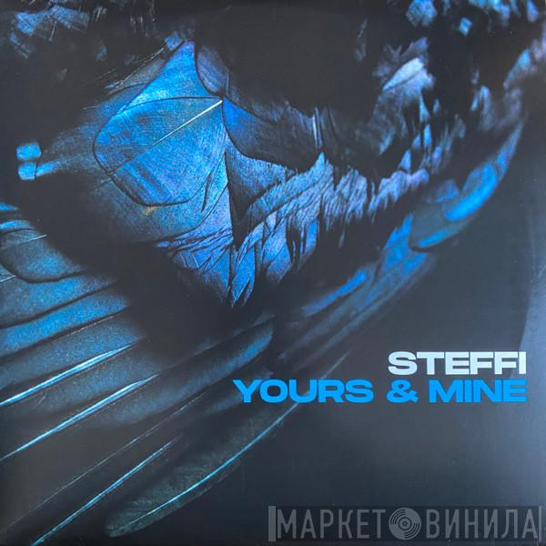 Steffi  - Yours & Mine