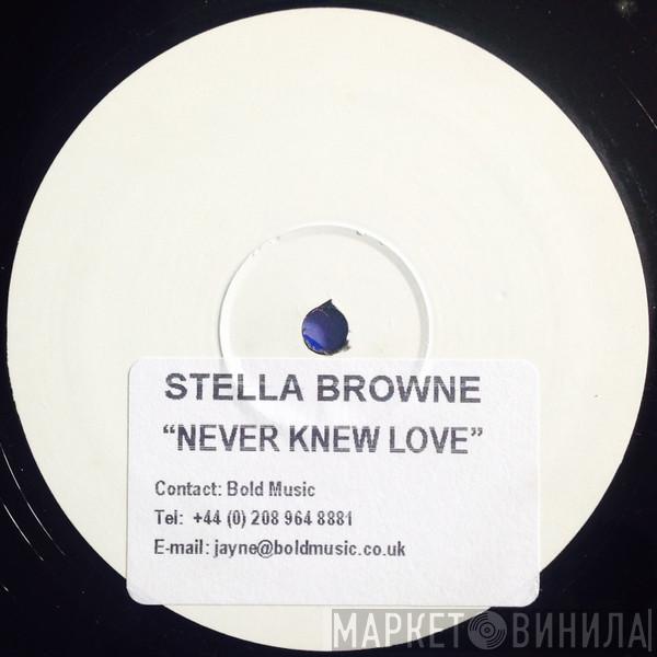  Stella Browne  - Never Knew Love