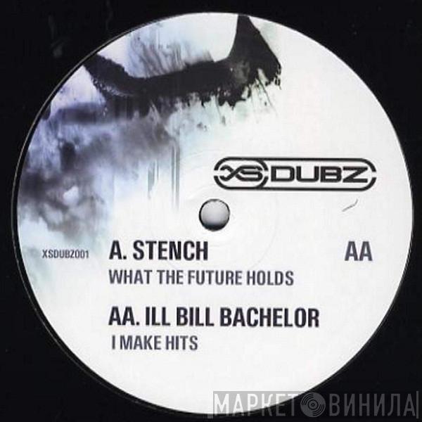 Stenchman, Ill Bill Bachelor - What The Future Holds / I Make Hits