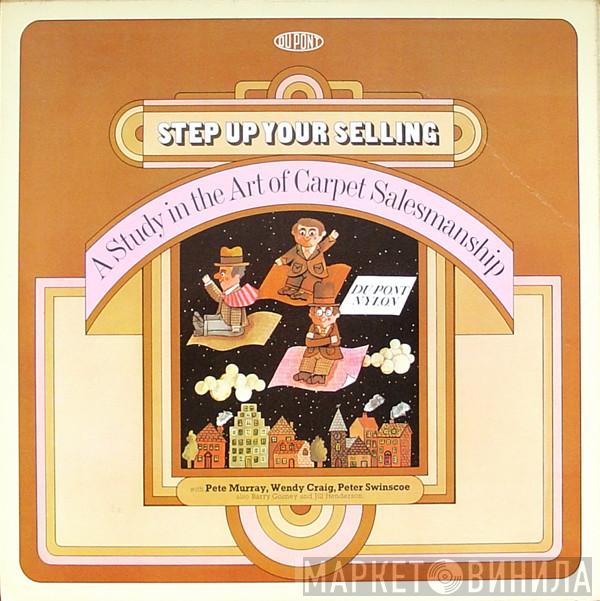  - Step Up Your Selling - A Study In The Art Of Carpet Salesmanship